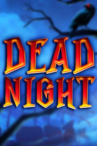 Dead Night демо игровой автомат | ВАВАДА Казино бесплатно