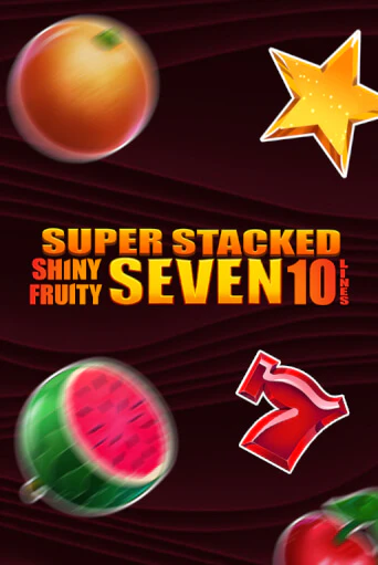 Shiny Fruity Seven 10 Lines Super Stacked демо игровой автомат | ВАВАДА Казино бесплатно